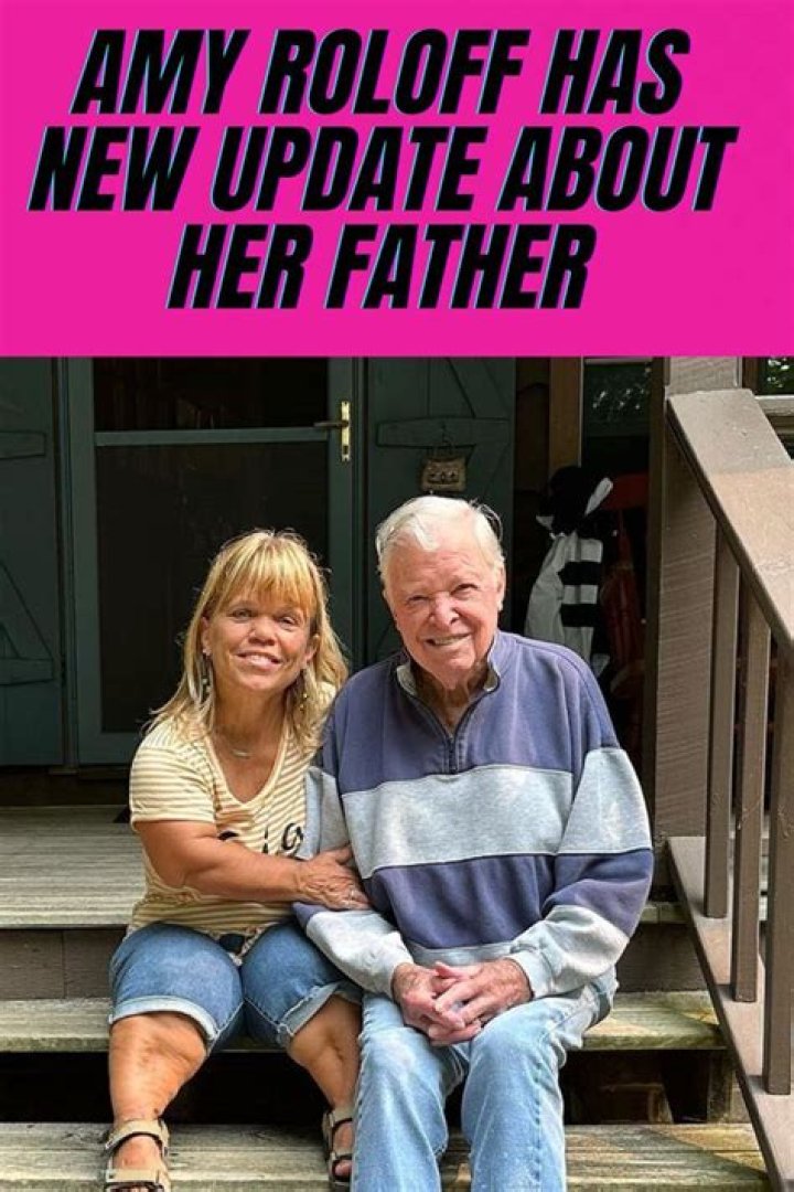 Amy Roloff Father: A Comprehensive Exploration of Family, Legacy, and Influence