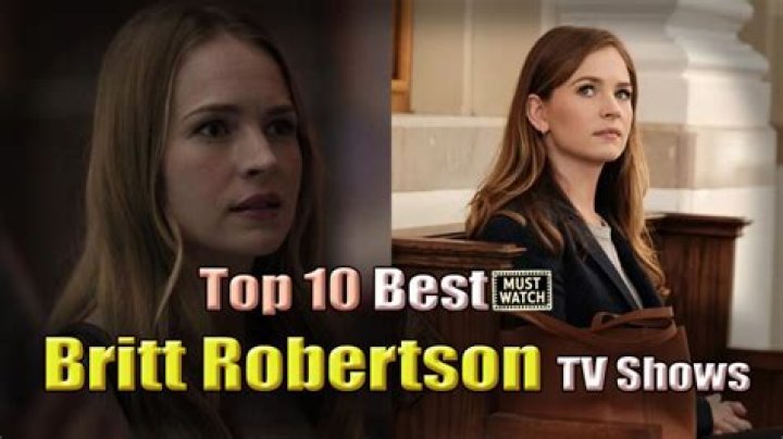 Britt Robertson: Bio, Movies & TV Shows You Need to Know!