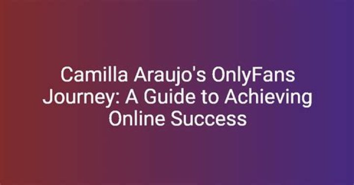 Camilla Araujo Only Fans Video: A Comprehensive Guide