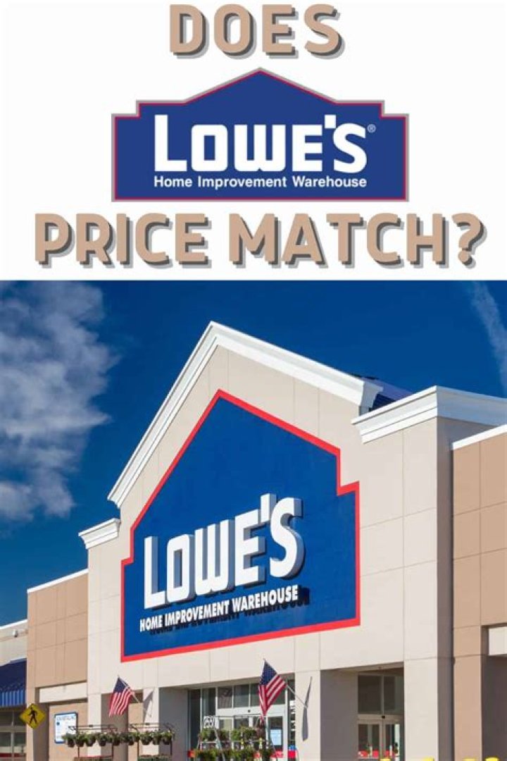 Does Lowe's Home Improvement Price Match? A Comprehensive Guide to Lowe's Price Match Policy