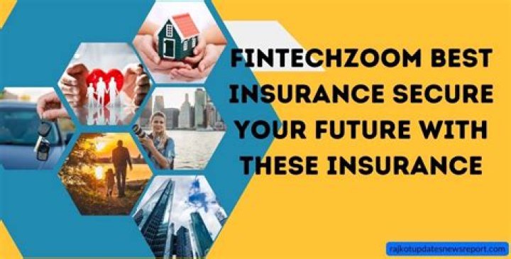 FintechZoom Best Insurance: Your Ultimate Guide to Secure Your Future