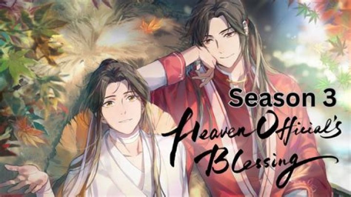 Heaven Official's Blessing Season 3: Release Date & News!