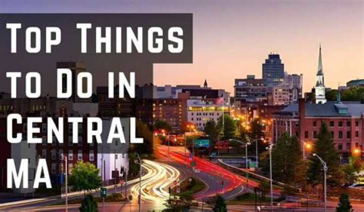 Top Things to Do in Central Massachusetts: Your Ultimate Guide